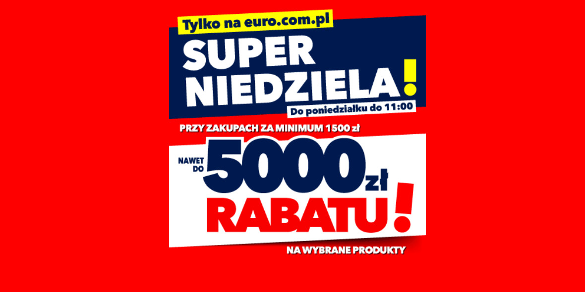 RTV EURO AGD: Do -5000 zł na wybrane produkty 04.06.2023