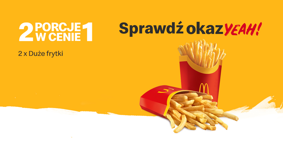 McDonald's:  2 w cenie 1 na Duże frytki 24.01.2022
