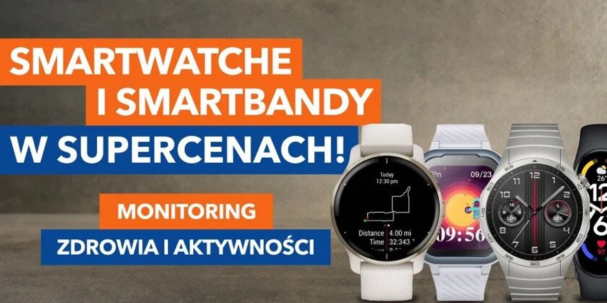 Avans:  Smartwatche i smartbandy w supercenach 07.05.2024