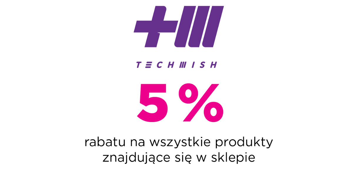 TECHWISH: -5% na wszystkie dostępne produkty