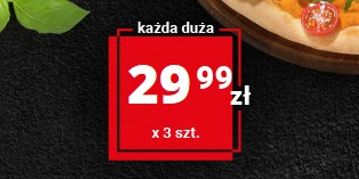 Telepizza: 29,99 zł każda duża pizza przy zakupie trzech 01.01.0001