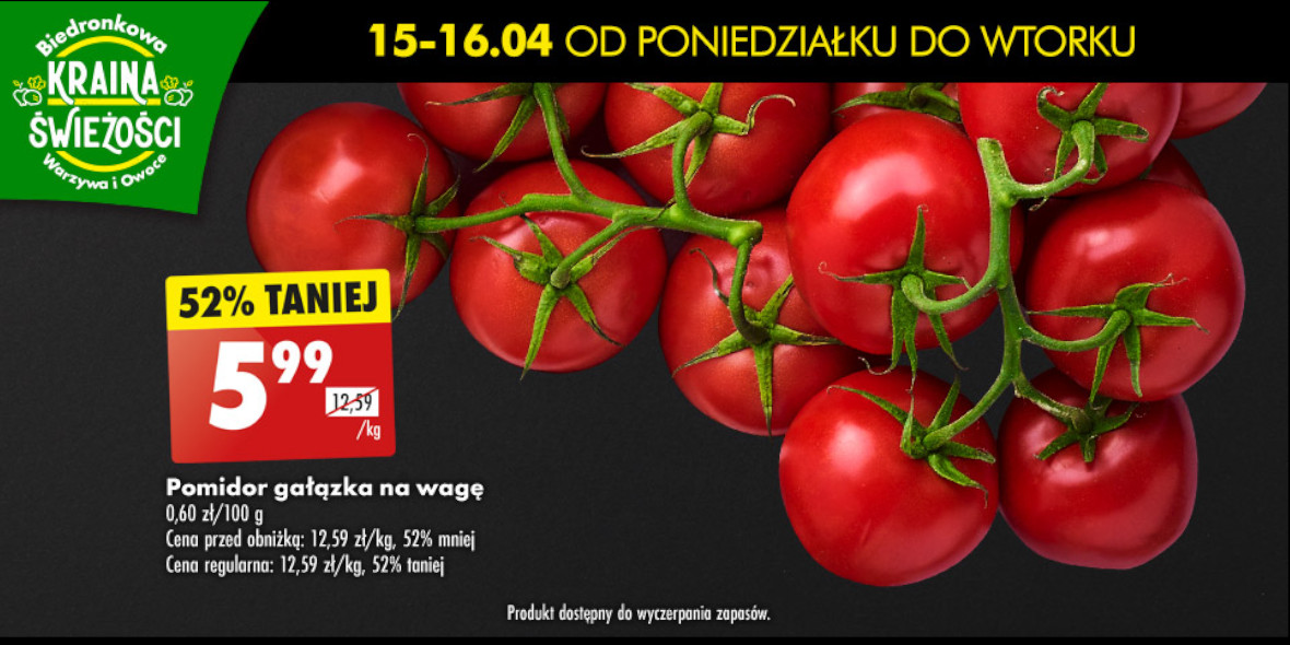 Biedronka: -52% na pomidory gałązka na wagę 15.04.2024