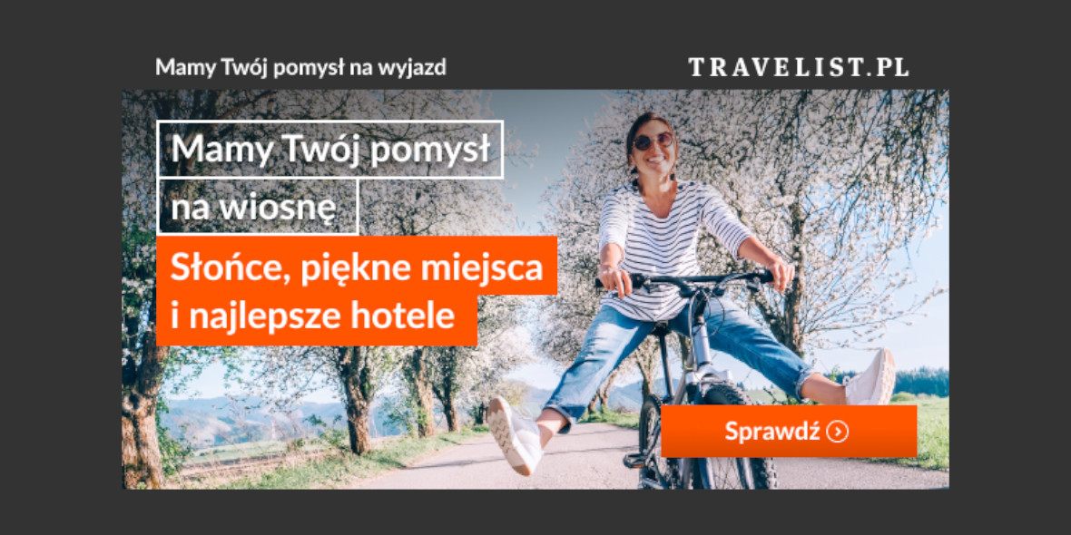 Travelist:  Twój pomysł na Wiosnę z Travelist 27.02.2023