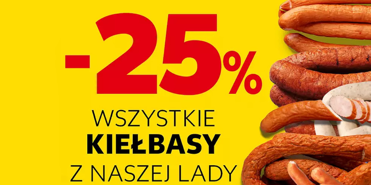 Kaufland: -25% na wszystkie kiełbasy z lady 27.09.2022