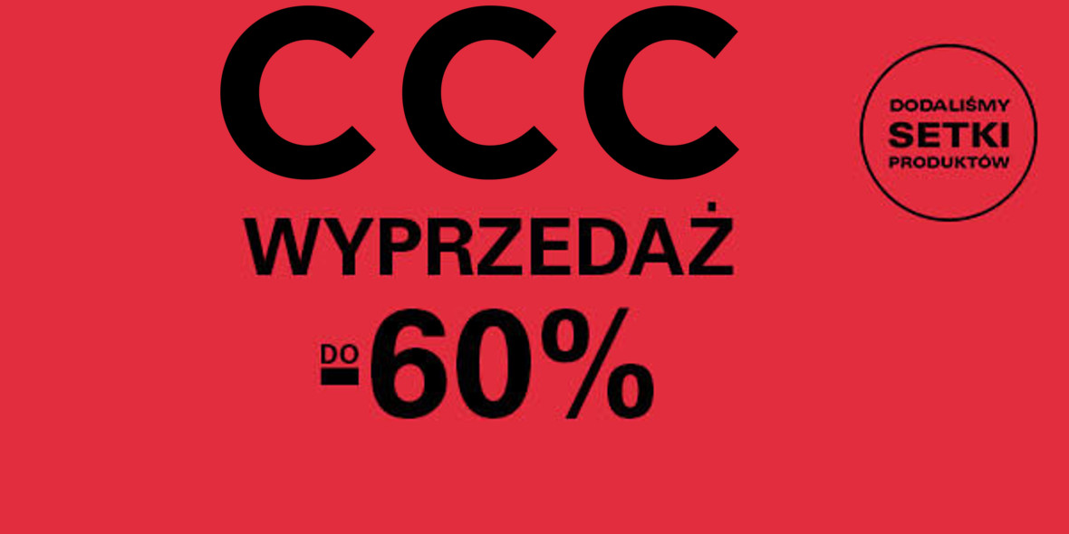 CCC:  Do -60% na wybrane produkty 17.01.2022