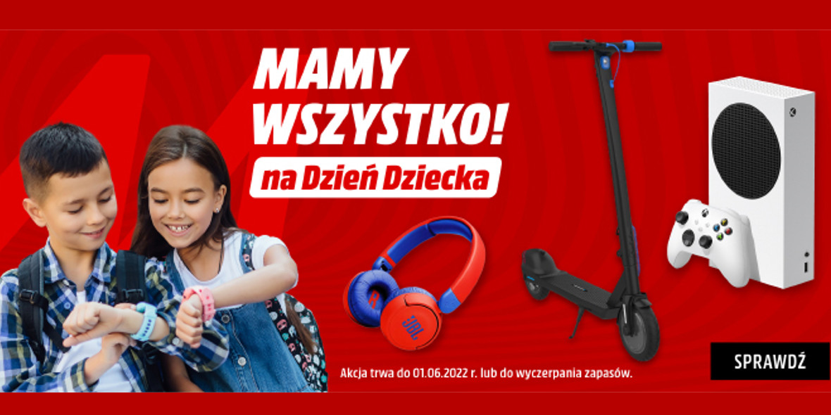 Media Markt: Do -1000 zł na prezenty na Dzień Dziecka 27.05.2022