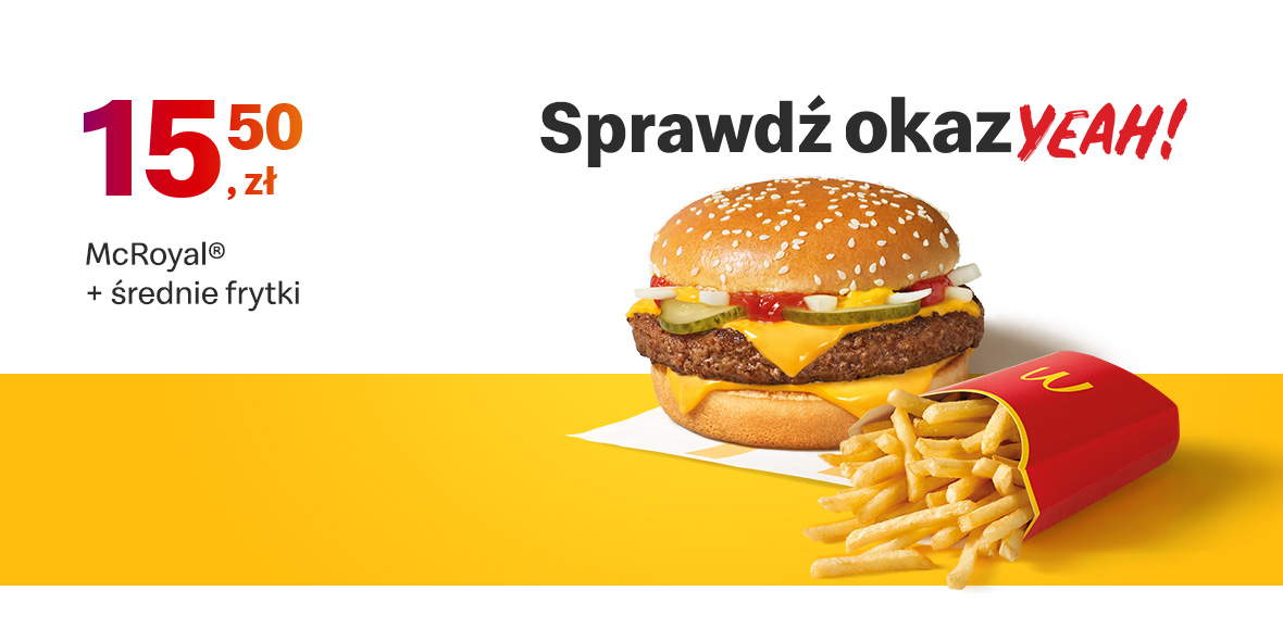 McDonald's: 15,50 zł McRoyal® + średnie frytki 15.05.2022