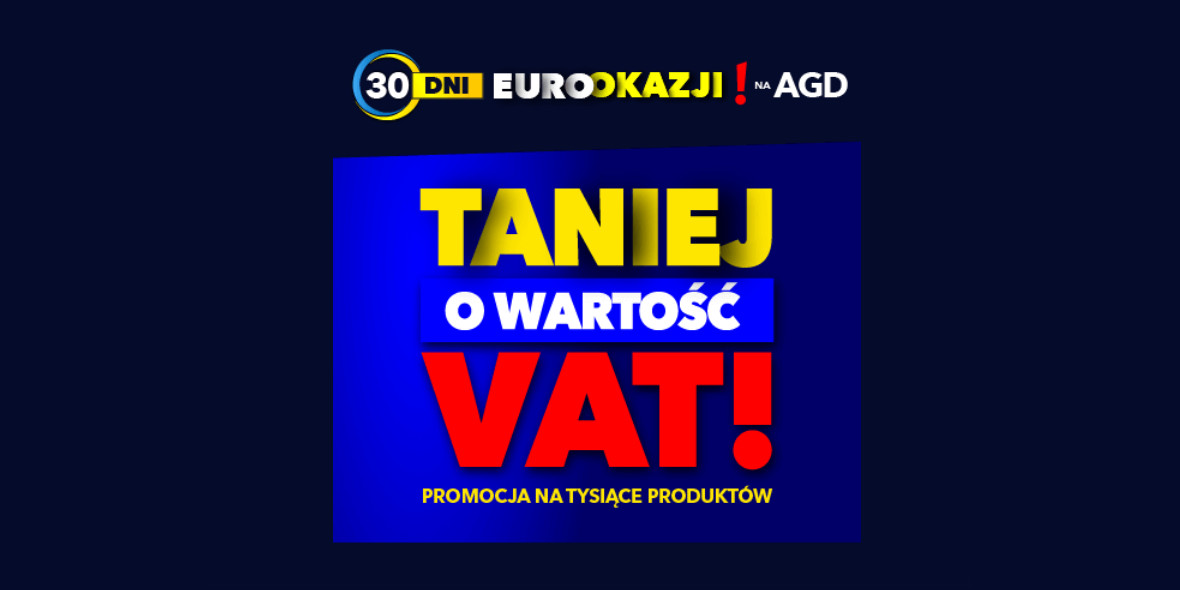 RTV EURO AGD:  Taniej o VAT 19.01.2022