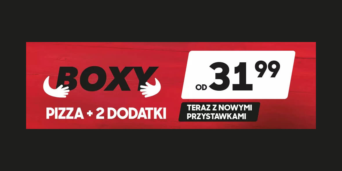 Pizza Hut: Od 31,99 zł za BOX - pizza + 2 dodatki 01.09.2022