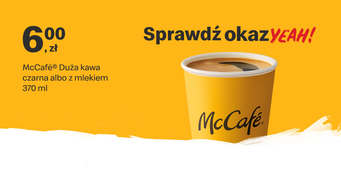 McDonald's:  6 zł McCafé® Duża kawa czarna albo z mlekiem 17.01.2022
