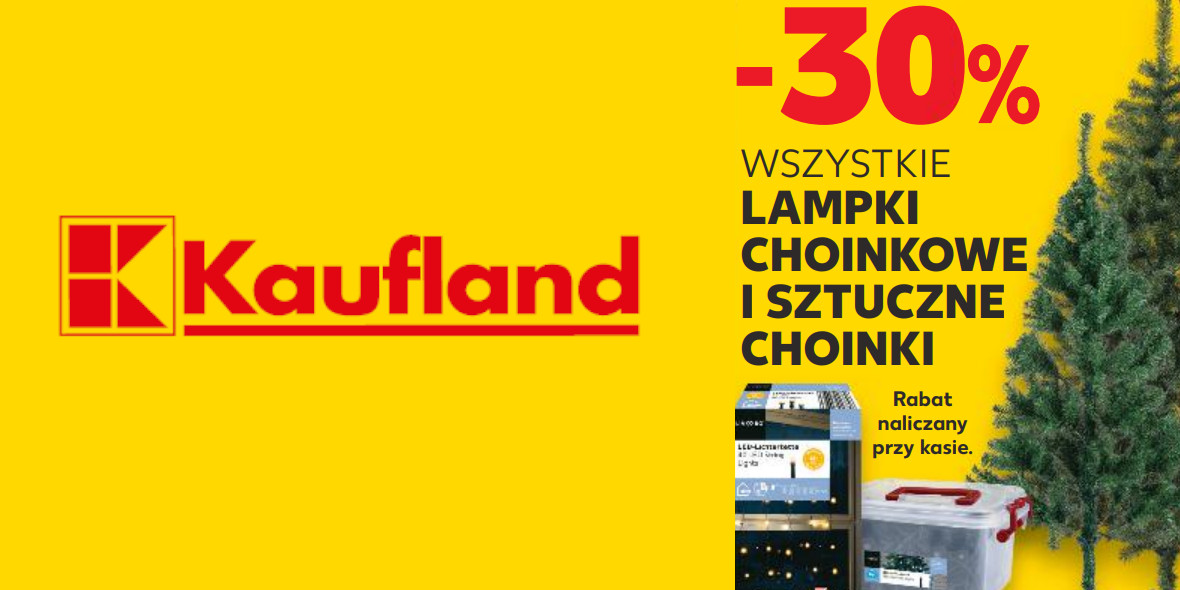 Kaufland: -30% na wszystkie lampki choinkowe i sztuczne choinki 10.12.2022