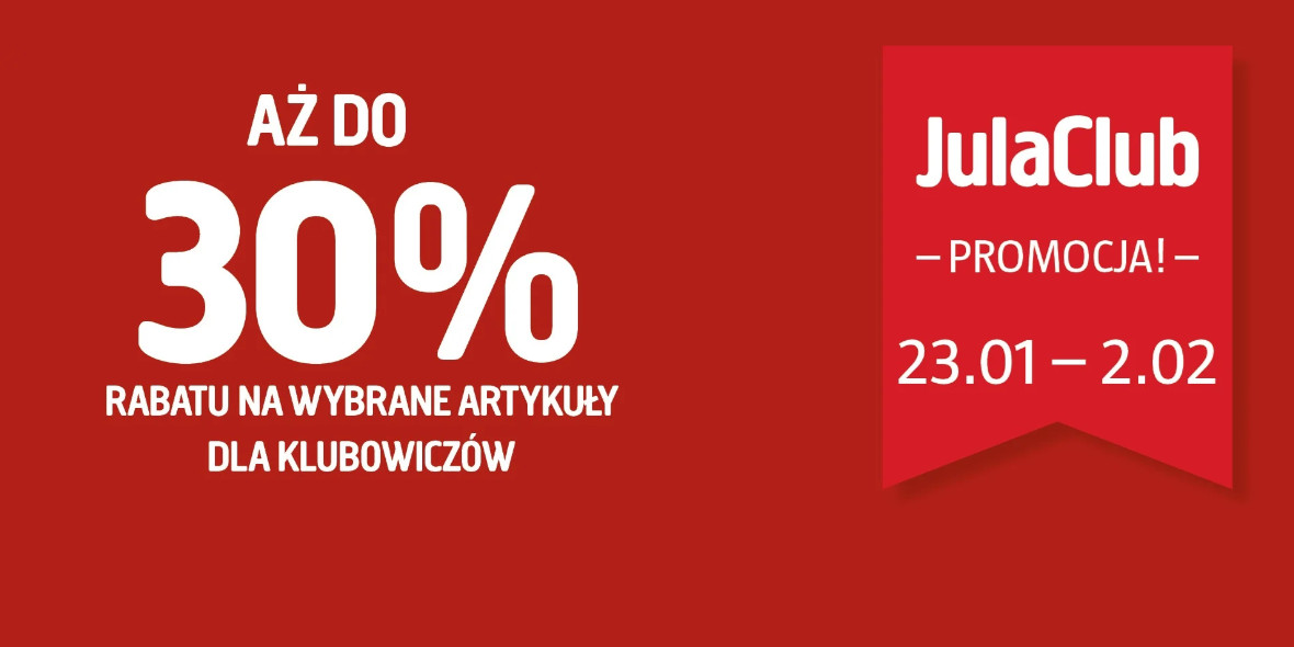 Jula: Do -30% na wybrane artykuły 25.01.2023