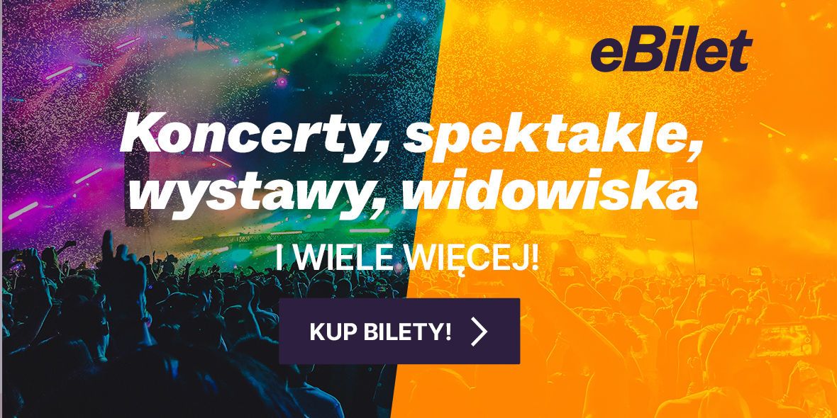 eBilet: Wydarzenia w eBilet + BONUS 10 zł