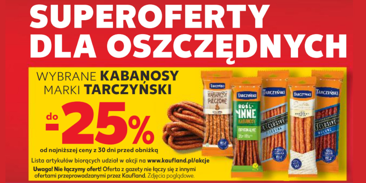 Kaufland: Do -25% na wybrane kabanosy marki Tarczyński 22.02.2024